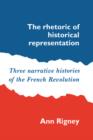 Image for The Rhetoric of Historical Representation : Three Narrative Histories of the French Revolution