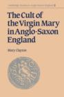 Image for The Cult of the Virgin Mary in Anglo-Saxon England