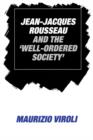 Image for Jean-Jacques Rousseau and the &#39;Well-Ordered Society&#39;