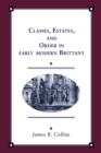 Image for Classes, Estates and Order in Early-Modern Brittany