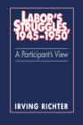 Image for Labor&#39;s Struggles, 1945-1950 : A Participant&#39;s View