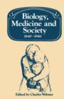 Image for Biology, Medicine and Society 1840–1940