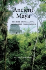 Image for Ancient Maya  : the rise and fall of a rainforest civilisation