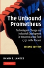Image for The unbound Prometheus  : technical change and industrial development in Western Europe from 1750 to the present