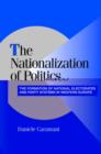 Image for The nationalization of politics  : the formation of national electorates and party systems in Western Europe