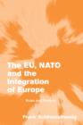 Image for The EU, NATO and the Integration of Europe
