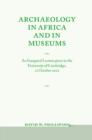 Image for Archaeology in Africa and in Museums