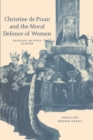 Image for Christine de Pizan and the moral defence of women  : reading beyond gender