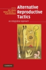 Image for Alternative reproductive tactics  : an integrative approach