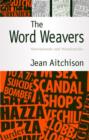 Image for The word weavers  : newshounds and wordsmiths