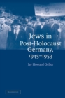 Image for Jews in Post-Holocaust Germany, 1945-1953