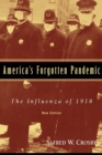 Image for America&#39;s forgotten pandemic  : the influenza of 1918