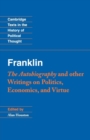 Image for Franklin  : the autobiography and other writings on politics, economics, and virtue