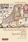 Image for The army of Flanders and the Spanish Road, 1567-1659  : the logistics of Spanish victory and defeat in the Low Countries&#39; Wars