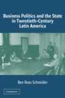 Image for Business politics and the state in twentieth-century Latin America