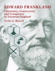 Image for Edward Frankland  : chemistry, controversy and conspiracy in Victorian England