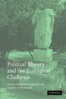 Image for Political Theory and the Ecological Challenge