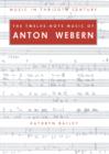 Image for The twelve-note music of Anton Webern  : old forms in a new language
