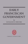 Image for Early Franciscan government  : Ellias to Bonaventure