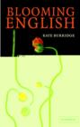 Image for Blooming English  : observations on the roots, cultivation and hybrids of the English language