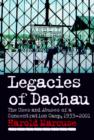 Image for Legacies of Dachau  : the uses and abuses of a concentration camp, 1933-2001