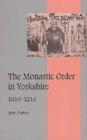 Image for The monastic order in Yorkshire, 1069-1215