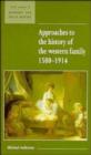 Image for Approaches to the History of the Western Family 1500-1914