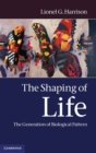Image for The shaping of life  : the generation of biological pattern