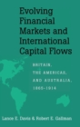 Image for Evolving financial markets and international capital flows  : Britain, the Americas, and Australia, 1865-1914