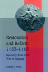 Image for Restoration and reform, 1153-1165  : recovery from civil war in England