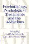 Image for Psychotherapy, Psychological Treatments and the Addictions