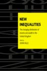 Image for New inequalities  : the changing distribution of income and wealth in the United Kingdom