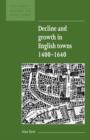 Image for Decline and Growth in English Towns 1400–1640