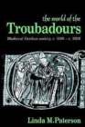 Image for The world of the troubadours  : medieval Occitan society, c. 1100 - c. 1300