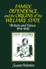 Image for Family, Dependence, and the Origins of the Welfare State