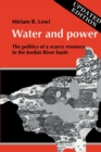 Image for Water and power  : the politics of a scarce resource in the Jordan River Basin
