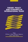 Image for Theory, policy and dynamics in international trade  : essays in honor of Ronald W. Jones