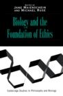 Image for Biology and the Foundations of Ethics