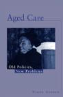 Image for Aged care  : old policies, new problems