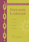 Image for Footloose labour  : working in India&#39;s informal economy