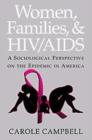 Image for Women, families and HIV/AIDS  : a sociological perspective on the epidemic in America