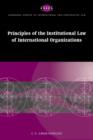 Image for Principles of the Institutional Law of International Organizations