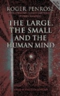 Image for The Large, the Small and the Human Mind