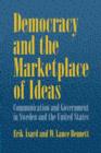 Image for Democracy and the marketplace of ideas  : communication and government in Sweden and the United States