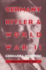 Image for Germany, Hitler, and World War II  : essays in modern German and world history