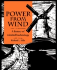 Image for Power from wind  : a history of windmill technology