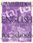Image for Cambridge English for Schools Starter Teacher&#39;s book