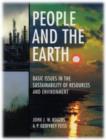 Image for People and the Earth  : basic issues in the sustainability of resources and environment