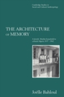 Image for The architecture of memory  : a Jewish-Muslim household in colonial Algeria, 1937-1962