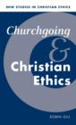 Image for Churchgoing and Christian Ethics
